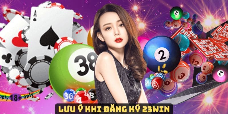 Thông tin đăng ký 23win đảm bảo chính xác